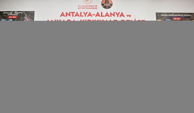 Ankara-Kırıkkale-Delice ve Antalya-Alanya otoyol projelerinin yapımı için imzalar atıldı