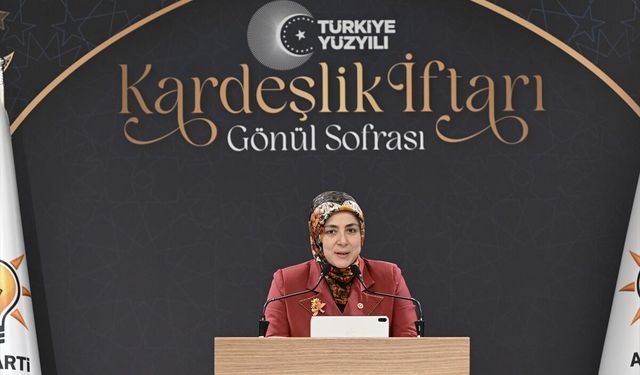 AK Parti Kadın Kolları Başkanı Ercan, 'Türkiye Yüzyılı Kardeşlik İftarı' programında konuştu: