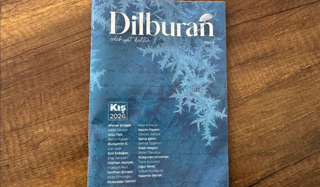 'Dilburan' edebiyat ve kültür dergisi 2. sayısıyla okurlarla buluştu