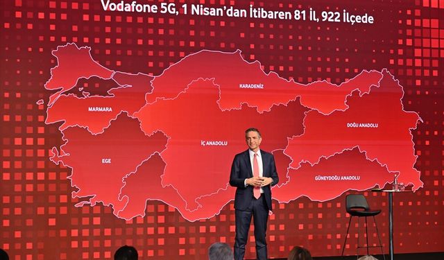 Vodafone 1 Nisan'da 81 il ve 922 ilçede 5G hizmetini başlatacak