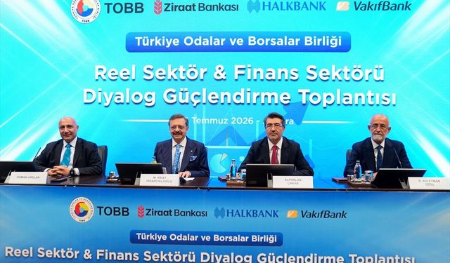 'Reel Sektör ve Finans Sektörü Diyalog Güçlendirme Toplantısı' gerçekleştirildi