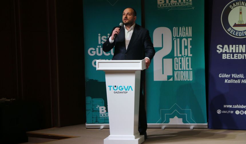 TÜGVA Teşkilat Koordinatörü Karamağara, Gaziantep'te olağan genel kurula katıldı